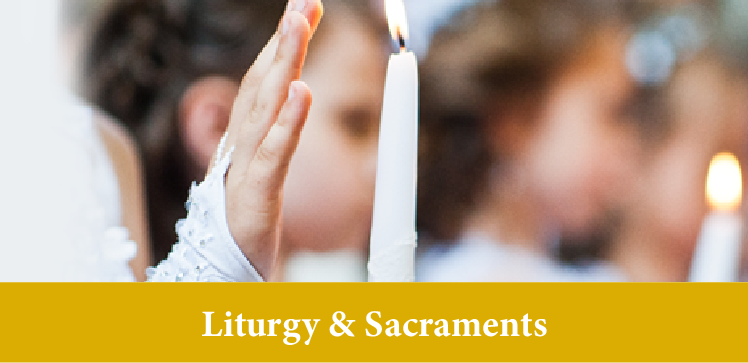 Liturgy & Sacraments