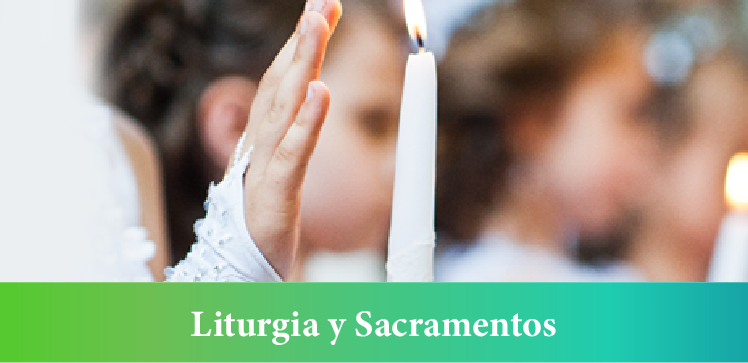 Liturgia y Sacramentos